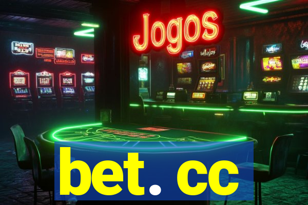 bet. cc